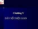 Bài giảng Thống kê doanh nghiệp (Ths.Trần Ngọc Minh) - Chương 5: Dãy số thời gian