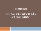 Bài giảng Nhà nước và pháp luật đại cương - Chương 2: Những vấn đề cơ bản về Nhà nước (Lương Thanh Bình)