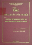 Khóa luận tốt nghiệp: Giải pháp mở rộng dịch vụ thẻ tại ngân hàng ngoại thương Hải phòng