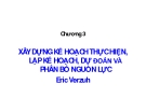 Bài giảng Quản lý dự án ( TS Phùng Tấn Việt ) - Chương 3 Xây dựng kế hoạch thực hiện, lập kế hoạch, dự đoán và phân bổ nguồn lực