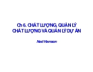 Bài giảng Quản lý dự án ( TS Phùng Tấn Việt ) - Chương 6 Chất lượng, quản lý chất lượng và quản lý dự án