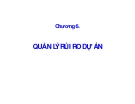 Bài giảng Quản lý dự án ( TS Phùng Tấn Việt ) - Chương 6 Quản lý rủi ro dự án