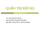 Bài giảng Quản trị rủi ro - TS.Ngô Quang Huân