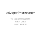 Giải quyết xung đột - TS. Ngô Quang Huân