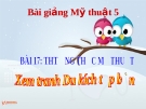 Slide bài Thường thức Mĩ thuật: Xem tranh Du kích tập bắn - Mỹ thuật 5 - GV.Hoàng T.My