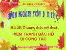 Slide bài Thường thức Mĩ thuật: Xem tranh Bác Hồ đi công tác - Mỹ thuật 5 - GV.Hoàng T.My