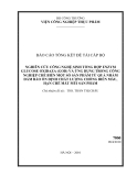 Báo cáo: Nghiên cứu công nghệ sinh tổng hợp Enzym glucose oxidaza (god) và ứng dụng trong công nghiệp chế biến một số sản phẩm từ quả nhằm đảm bảo ổn định chất lượng chống biến màu, hạn chế mất mùi sản phẩm