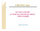 Bài giảng Kế toán chi phí ( TS Nguyễn Thanh Hùng) - Chương 3 Kế toán chi phí và tính giá thành sản phẩm nông nghiệp