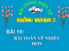 Bài giảng Bài toán về nhiều hơn - Toán 2 - GV.Lê Văn Hải