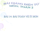 Bài giảng Bài toán về ít hơn - Toán 2 - GV.Lê Văn Hải