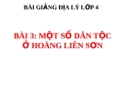 Bài giảng Địa lý 4 bài 3: Một số dân tộc ở Hoàng Liên Sơn