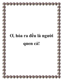 Truyện ngắn: Ơ, hóa ra đều là người quen cả!