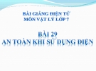 Bài giảng Vật lý 7 bài 29: An toàn khi sử dụng điện