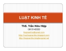 Bài giảng Luật kinh tế - ThS. Trần Hữu Hiệp