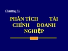 Bài giảng Quản trị tài chính doanh nghiệp ( Th.s Đinh Xuân Dũng) - Chương 5: Phân tích tài chính doanh nghiệp