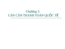 Bài giảng Thanh toán quốc tế (TS.Đặng Ngọc Đức) - Chương 3: Cán cân thanh toán quốc tế