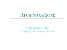 Bài giảng Thanh toán quốc tế (TS.Đặng Ngọc Đức) - Chương 1: Giới thiệu chung về môn học