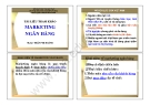 Bài giảng Marketing ngân hàng  - ThS. Trần Phi Hoàng