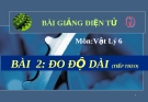 Bài 2: Đo độ dài tiếp theo - Bài giảng điện tử Vật lý 6 - B.Q.Thanh