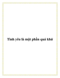 Tình yêu là một phần quá khứ