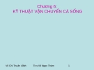 Bài giảng Kỹ thuật sản xuất cá giống (Ths.Võ Ngọc Thám) - chương 6 Kỹ thuật vận chuyển cá sống