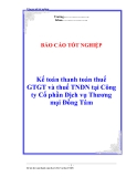 Báo cáo tốt nghiệp: Kế toán thanh toán thuế GTGT và thuế TNDN tại Công ty Cổ phần Dịch vụ Thương mại Đồng Tâm