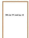 300 câu trắc nghiệm Sinh học 10