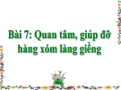 Bài giảng Đạo đức 3 bài 7: Quan tâm giúp đỡ hàng xóm láng giềng