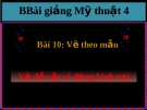 Bài 10: Vẽ đồ vật có dạng hình trụ - Bài giảng điện tử Mỹ thuật 4 - GV.Phạm Hồng Thái