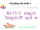 Bài 13: Vẽ trang trí: Trang trí đường diềm - Bài giảng điện tử Mỹ thuật 4 - GV.Phạm Hồng Thái