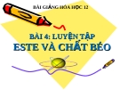 Bài giảng Hóa học 12 bài 4: Luyện tập este và chất béo