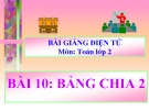 Bài giảng Bảng chia 2 - Toán 2 - GV.Lê Văn Hải