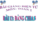 Bài giảng Bảng chia 3 - Toán 2 - GV.Lê Văn Hải