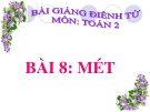 Bài giảng Mét - Toán 2 - GV.Lê Văn Hải