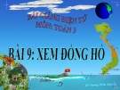 Bài giảng Xem đồng hồ - Toán 3 - GV.Ng.P.Hùng