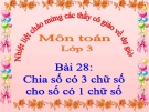 Bài giảng Chia số có 3 chữ số cho số có 1 chữ số - Toán 3 - GV.Ng.P.Hùng