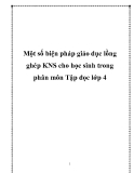 Sáng kiến kinh nghiệm: Một số biện pháp giáo dục lồng ghép KNS cho học sinh trong phân môn Tập đọc lớp 4