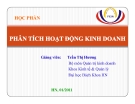 Bài giảng Phân tích hoạt động kinh doanh (Trần Thị Hương) - Chương 1 Tổng quan hoạt động kinh doanh