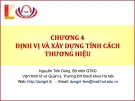 Bài giảng Quản trị thương hiệu (Nguyễn Tiến Dũng) - Chương 4 Định vị và xây dựng tính cách thương hiệu