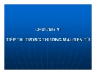 Bài giảng Thương mại điện tử (Lê Huy Ba) -  Chương 6 Tiếp thị trong thương mại điện tử