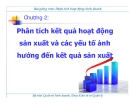 Bài giảng Phân tích hoạt động kinh doanh (Trần Thị Hương) - Chương 2 Phân tích kết quả hoạt động sản xuất và các yếu tố ảnh hưởng đến kết quả sản xuất