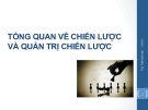 Bài giảng Quản trị chiến lược (TS Trần Minh Anh) - Chương 1 Tổng quan về chiến lược và quản trị chiến lược