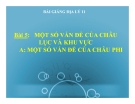 Bài giảng Một số vấn đề của châu lục và khu vực (T1) - Địa lý 11 - GV.Ng Thị Minh