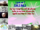 Bài giảng Lịch sử 7 bài 2: Sự suy vong của chế độ phong kiến và sự hình thành chủ nghĩa tư bản ở Châu Âu