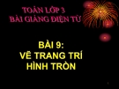 Bài giảng Vẽ trang trí hình tròn - Toán 3 - GV.Ng.P.Hùng