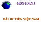 Bài giảng chương 4 bài Tiền Việt Nam - Toán 3 - GV.Ng.P.Hùng