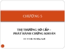 Bài giảng Thị trường chứng khoán: Chương 5 -  GV.TS.Tr.T Mộng Tuyết