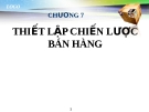 Bài giảng Quản trị bán hàng: Chương 7 - GV.Ng.Khánh Trung