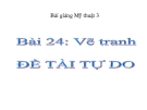 Slide bài Vẽ tranh: Đề tài tự do - Mỹ thuật 3 - GV.Hoàng Bảo Lan