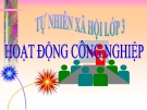 Bài 31: HĐcông nghiệp thương mại - Bài giảng TNXH 3 - L.K.Chi